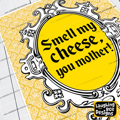 SMELL MY CHEESE, YOU MOTHER! Alan Partridge Print