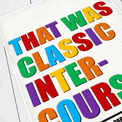 THAT WAS CLASSIC INTERCOURSE, Alan Partridge Print