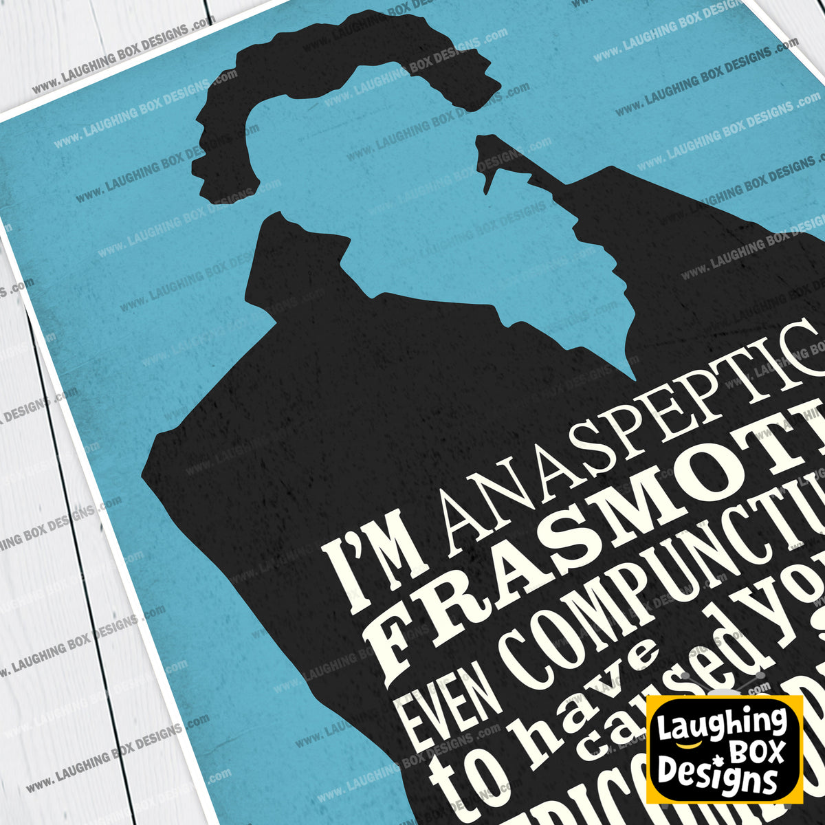 ANASPEPTIC FRASMOTIC EVEN COMPUNCTUOUS, Butler Blackadder Quote, Blackadder Print (Blue)