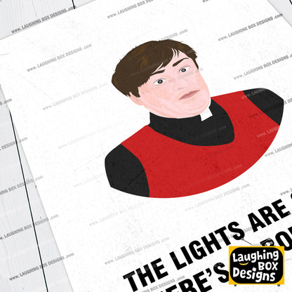Father Dougal / Lights Are On But There's Nobody Home, Father Ted Print