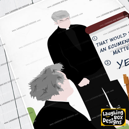 That Would Be An Ecumenical Matter / Teaching Father Jack, Father Ted Print