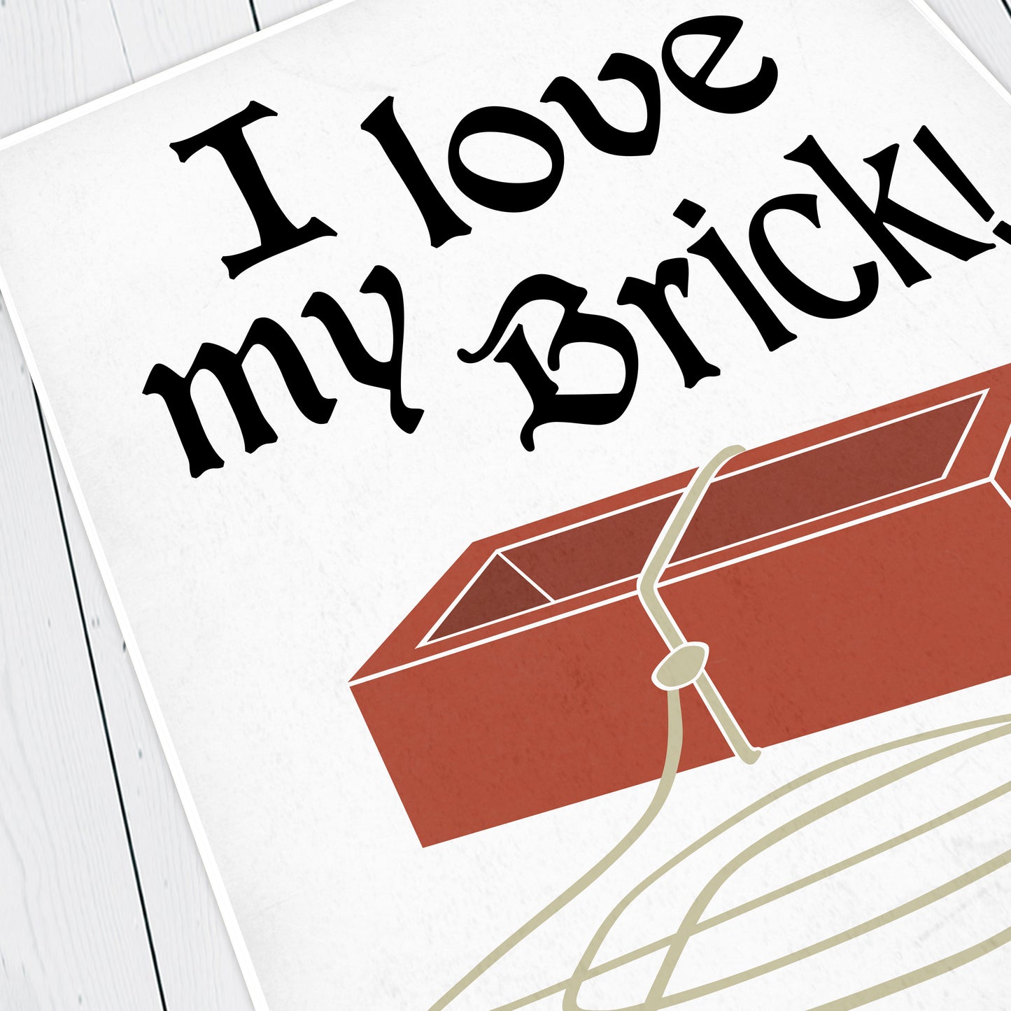 I Love My Brick - Father Jack, Father Ted Print