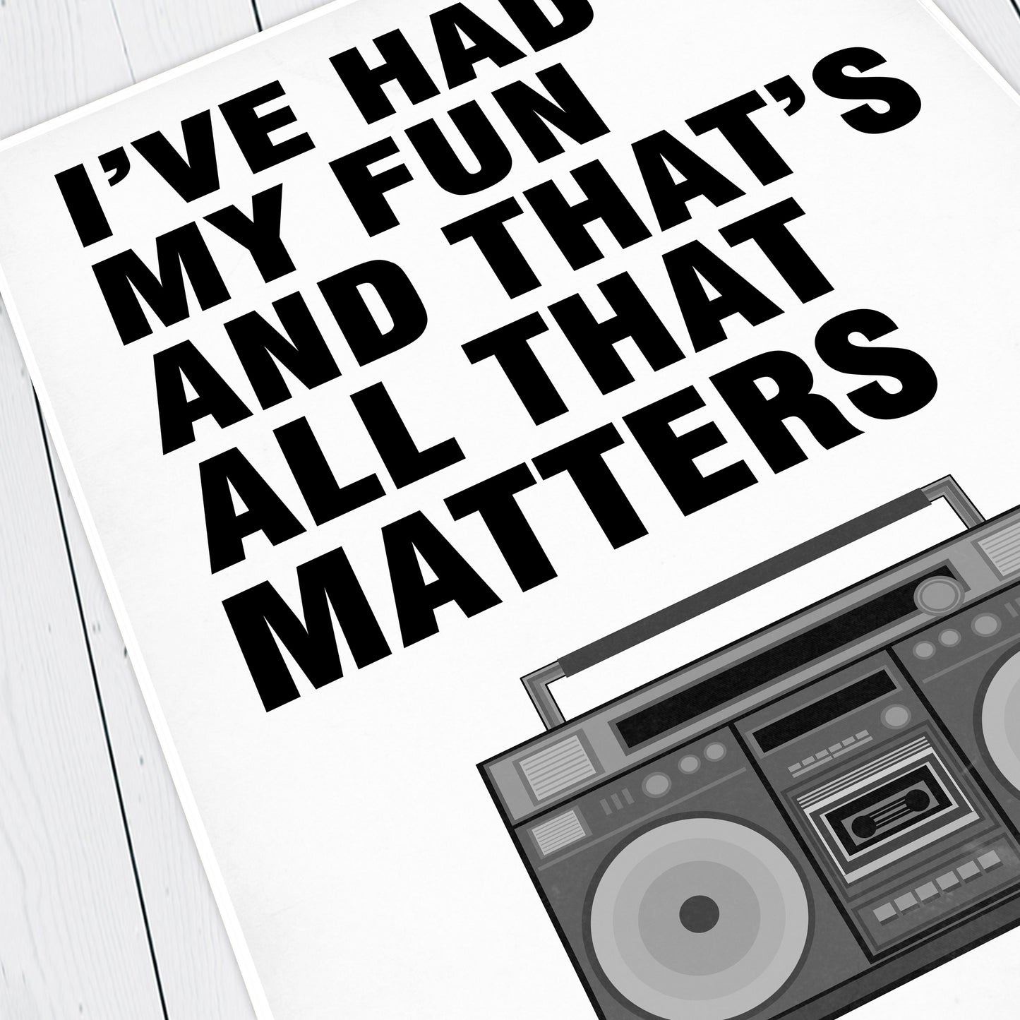 I've Had My Fun And That's All That Matter - Father Fintan Stack, Father Ted Print