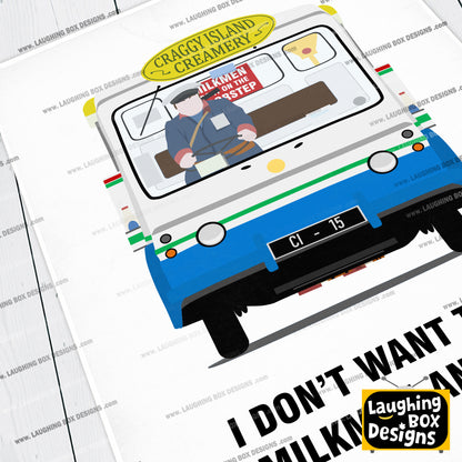 I Don't Want To Be A Milkman Any More / Milk Float, Father Ted Print
