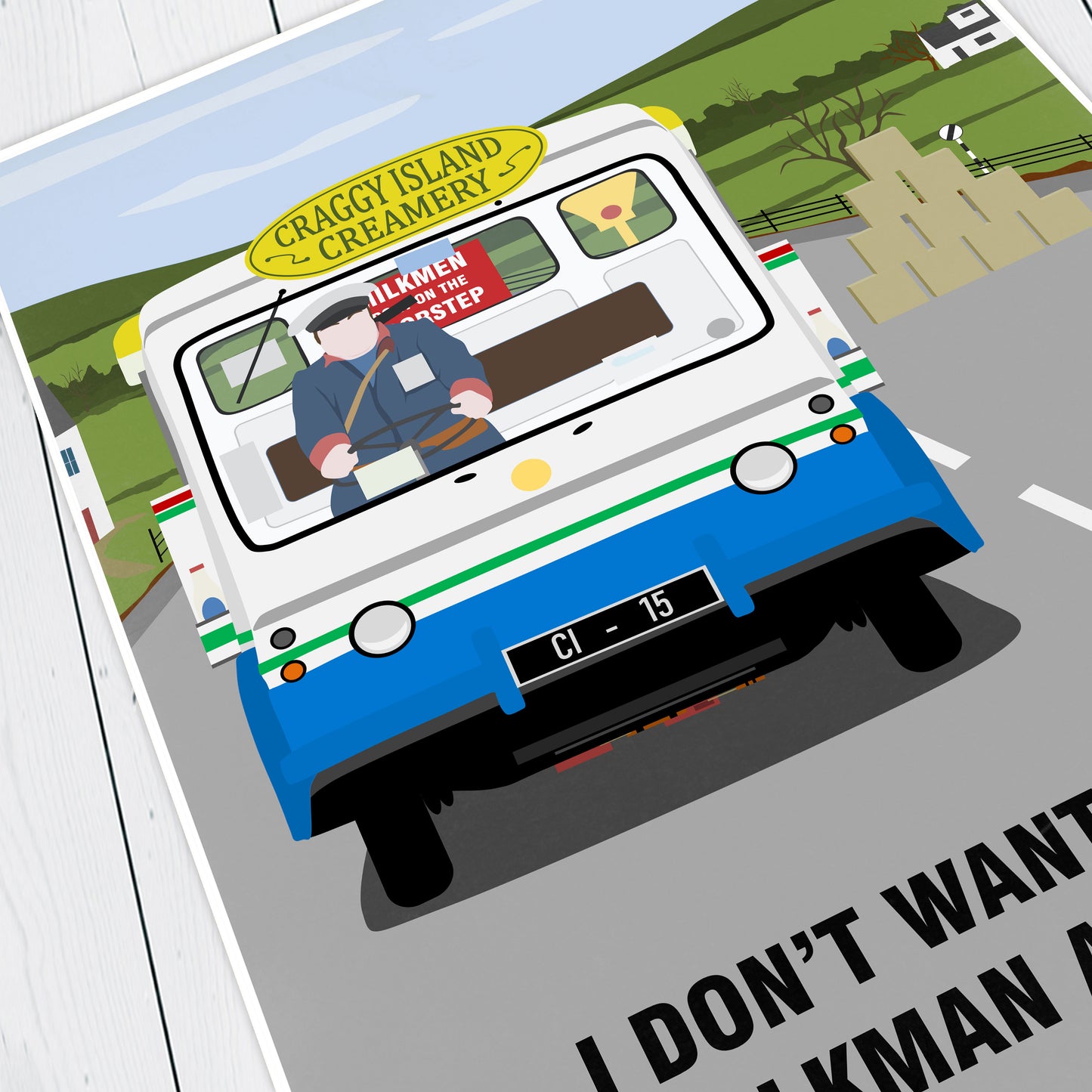 I Don't Want To Be A Milkman Any More / Milk Float Full Scene, Father Ted Print