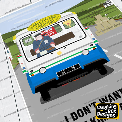 I Don't Want To Be A Milkman Any More / Milk Float Full Scene, Father Ted Print