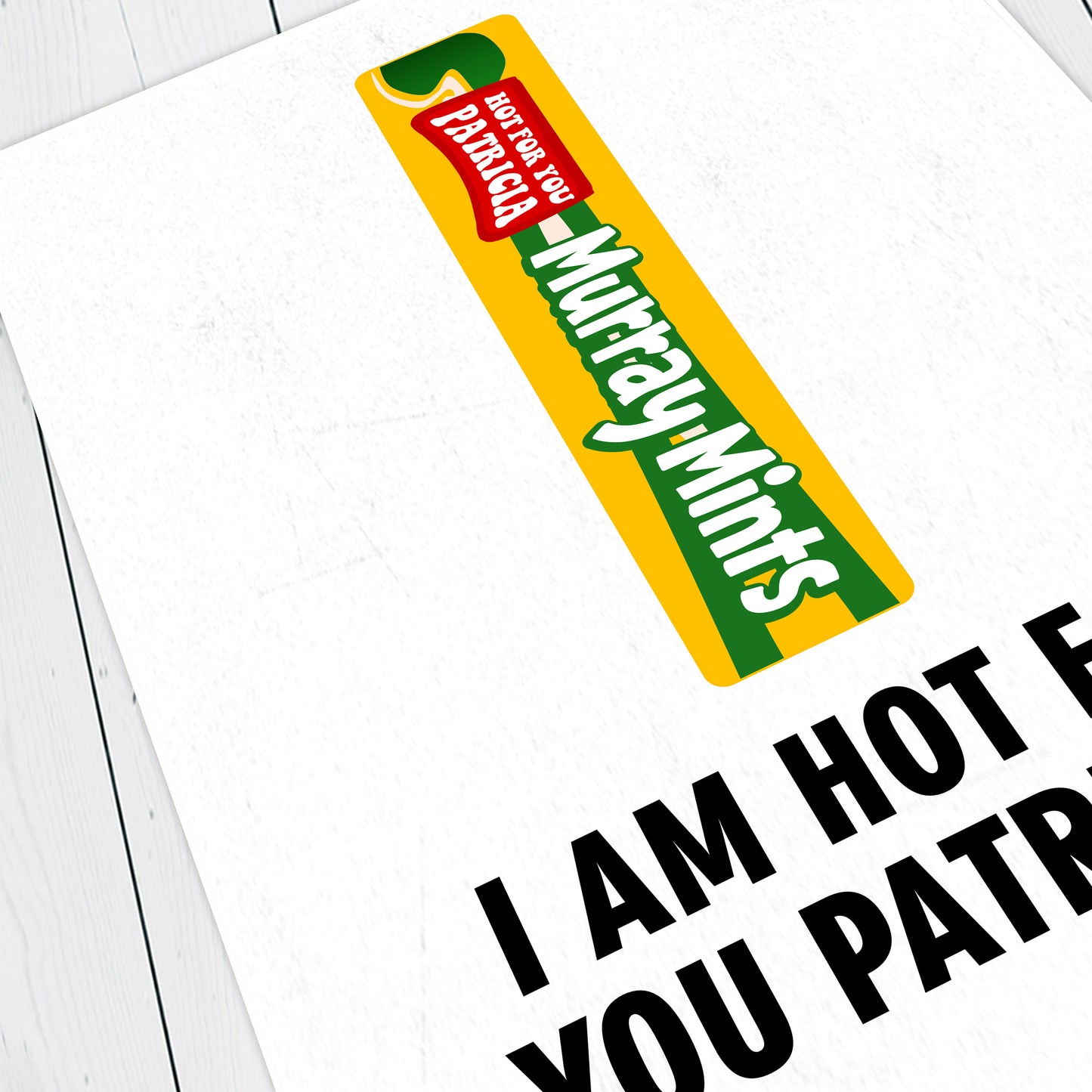 I AM HOT FOR YOU PATRICIA! Pops Murray Mints Character Quote, The League of Gentlemen Print