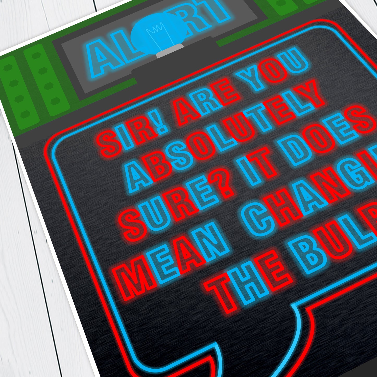 BLUE ALERT It Does Mean Changing The Bulb, Red Dwarf Print