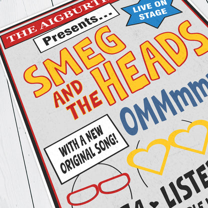 SMEG AND THE HEADS Band Poster, The Ommmm song, The Aigburth Arms, Red Dwarf Print