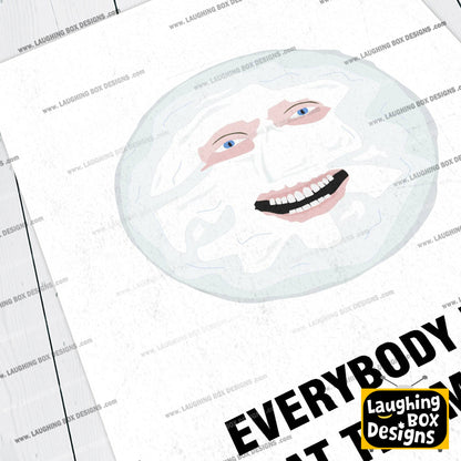 THE MOON, Everybody Look At The Moon! Character Quote, The Mighty Boosh Print
