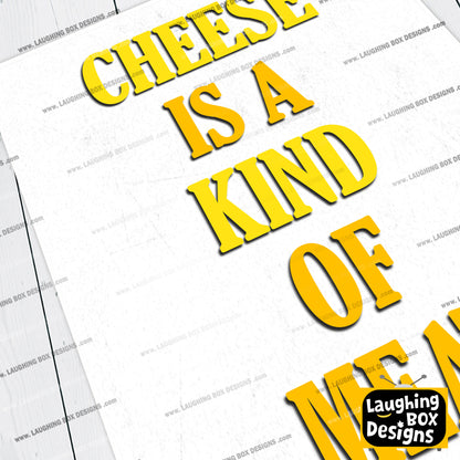 CHEESE IS A KIND OF MEAT, Tommy Character Quotes, The Mighty Boosh Print