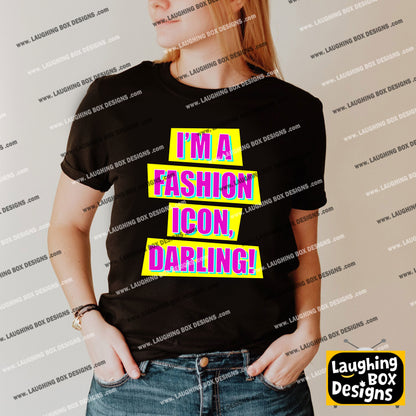 I'M A FASHION ICON, DARLING! - Absolutely Fabulous T-Shirt