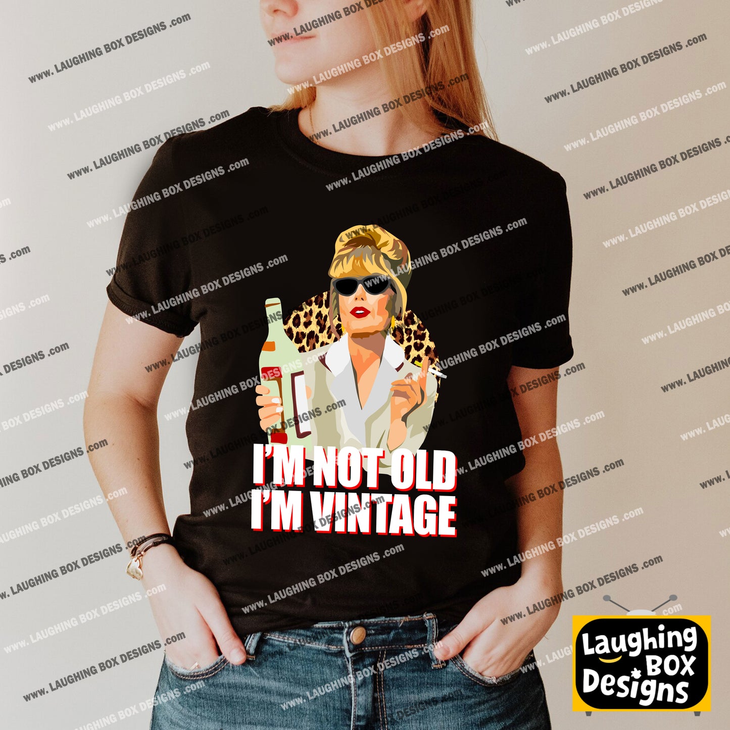 I'M NOT OLD, I'M VINTAGE - Absolutely Fabulous T-Shirt