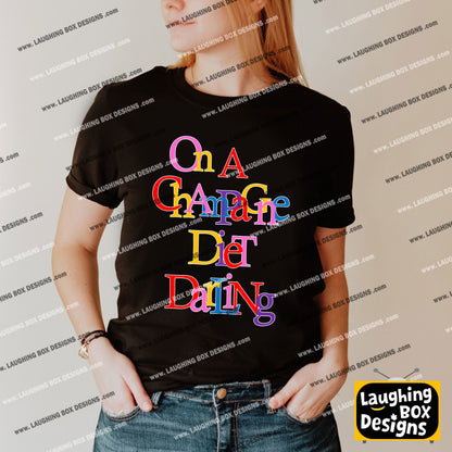 ON A CHAMPAGNE DIET DARLING - Absolutely Fabulous T-Shirt