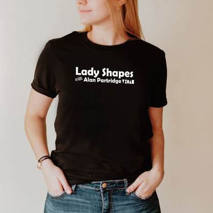 Lady Shapes with Alan Partridge - Alan Partridge T-Shirt