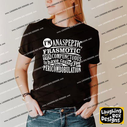 ANASPEPTIC FRASMOTIC EVEN COMPUNCTUOUS - Blackadder T-Shirt
