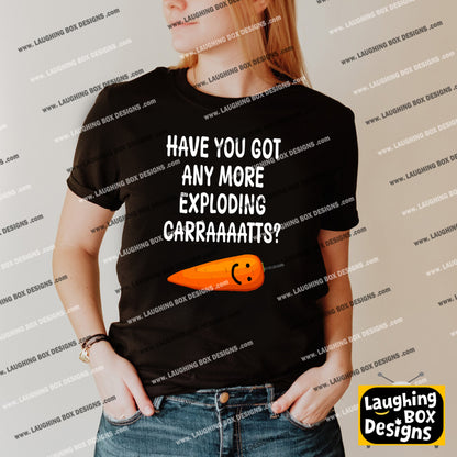 GOT ANY MORE EXPLODING CARRAAAATTS? - Bottom T-Shirt