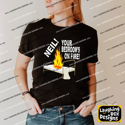 NEIL! YOUR BEDROOM'S ON FIRE! - The Young Ones T-Shirt