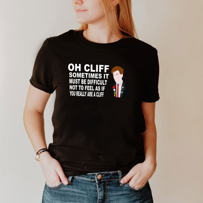 OH CLIFF, YOU REALLY ARE A CLIFF / Rick - The Young Ones T-Shirt