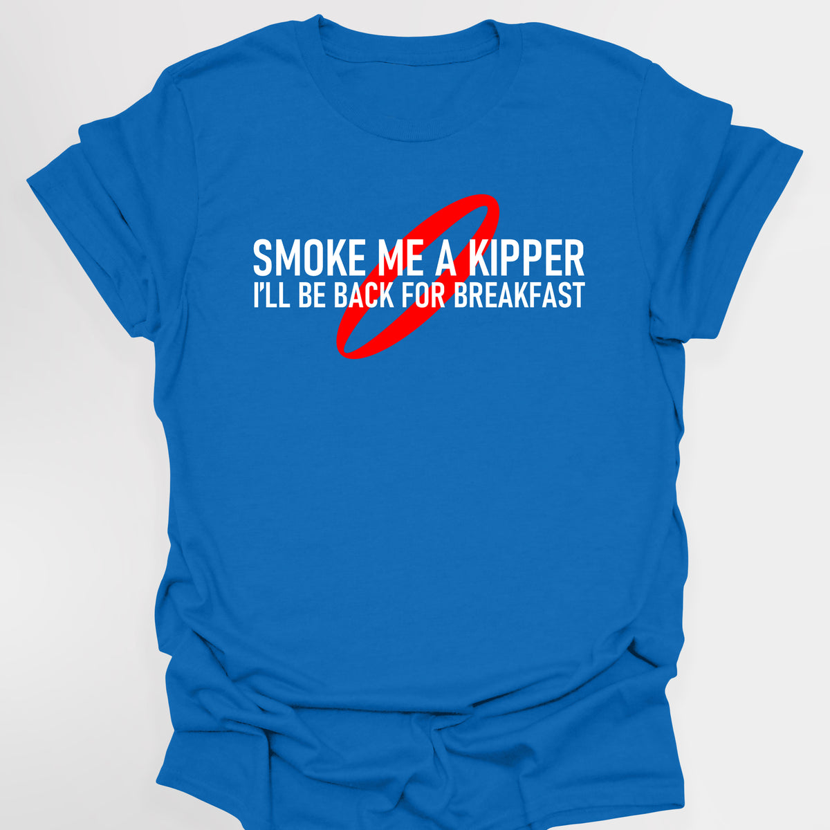 Buy Smoke Me a Kipper T-shirt, Red Dwarf British Comedy Tee Online