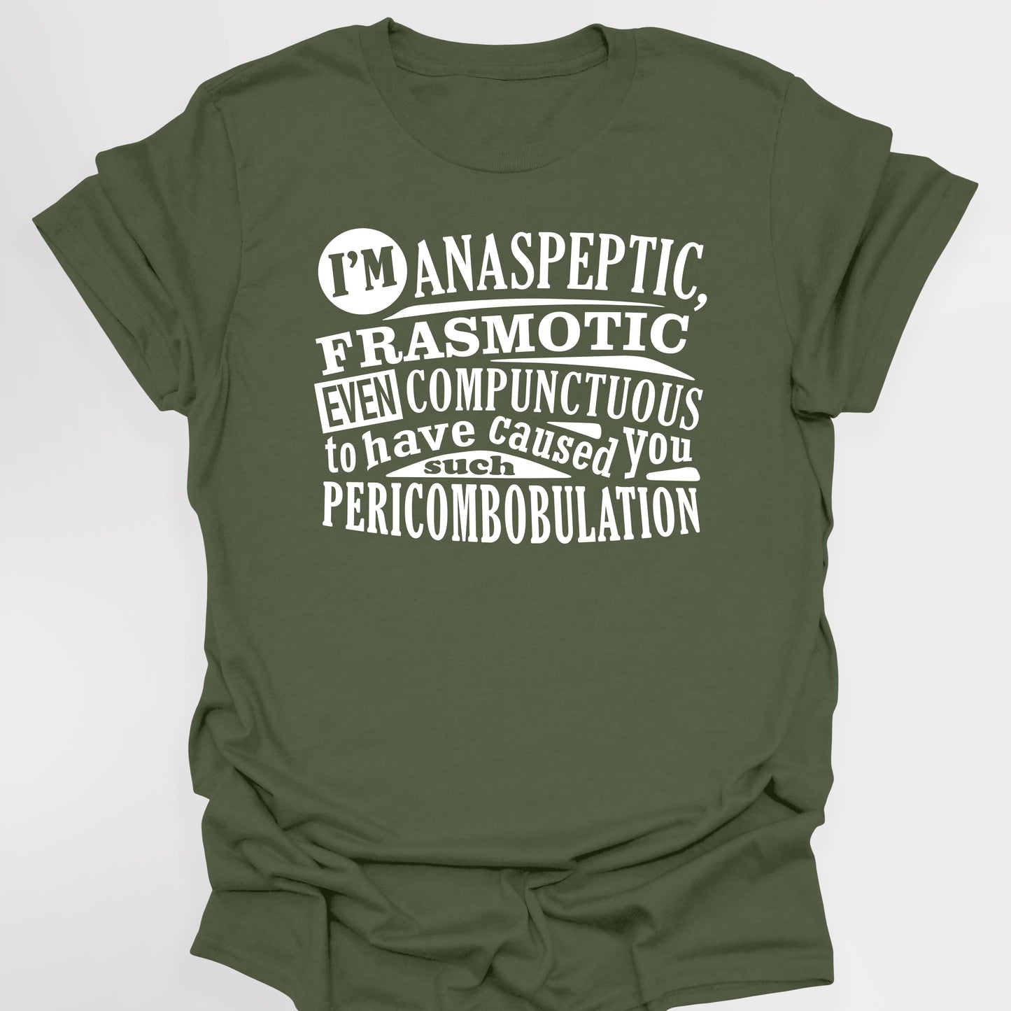 ANASPEPTIC FRASMOTIC EVEN COMPUNCTUOUS - Blackadder T-Shirt