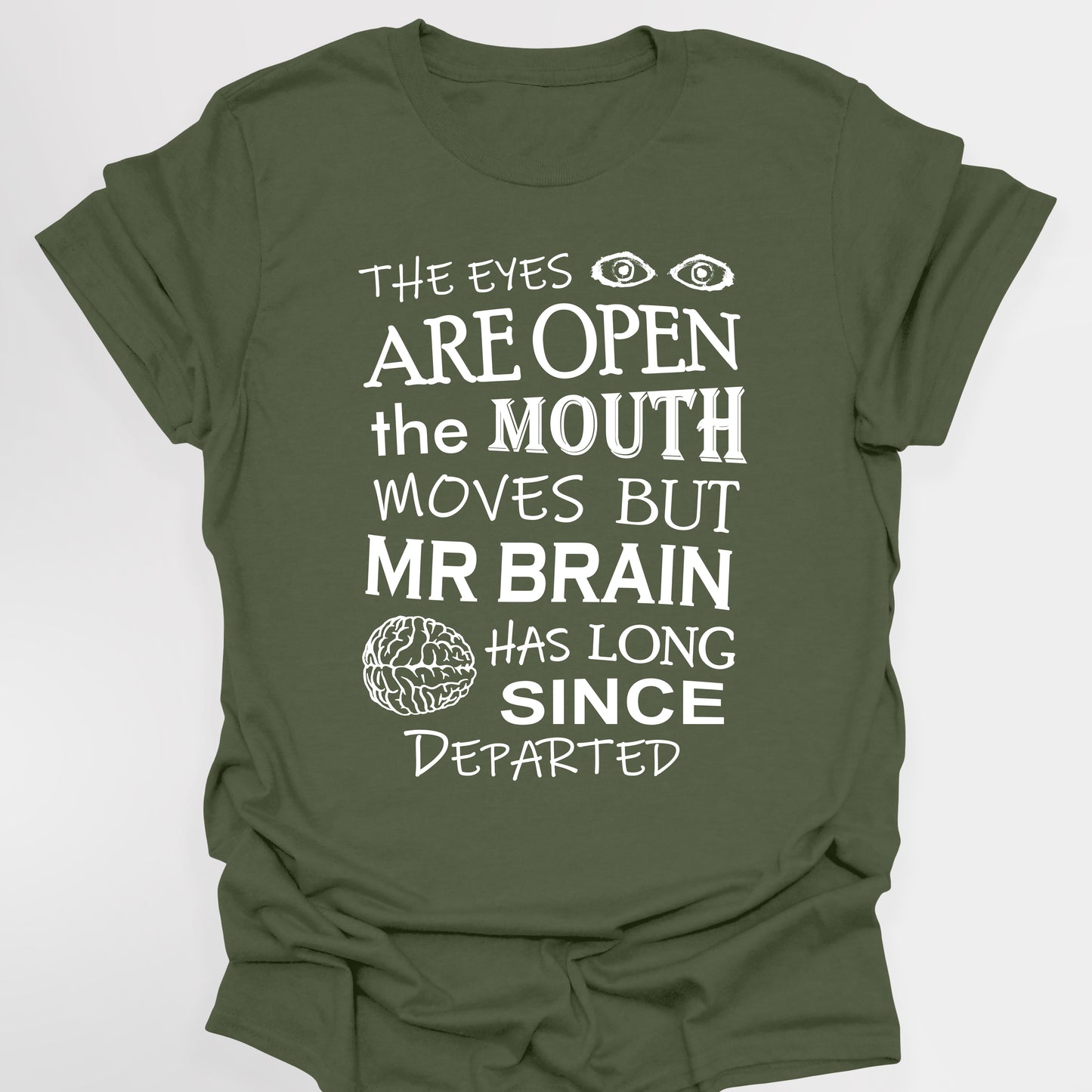 EYES ARE OPEN, MOUTH MOVES, BUT MR BRAIN HAS DEPARTED - Blackadder T-Shirt