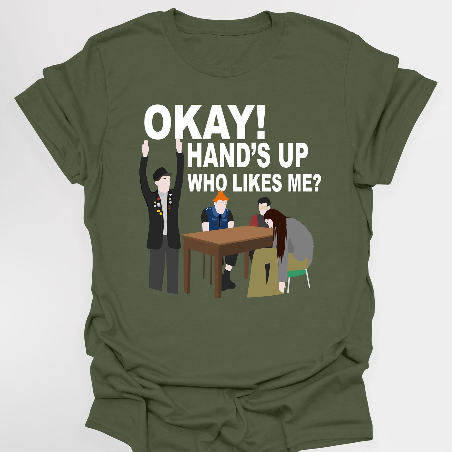 OKAY! HAND'S UP WHO LIKES ME? - The Young Ones T-Shirt