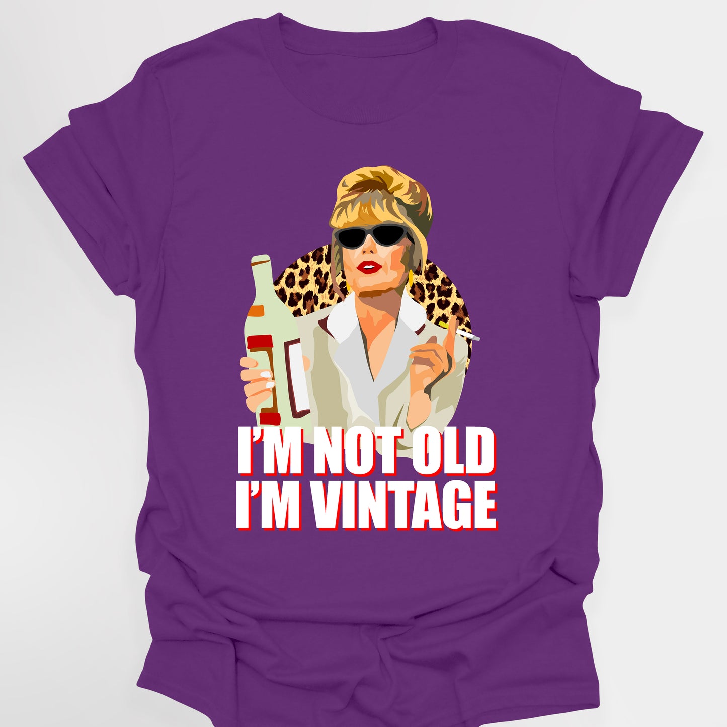 I'M NOT OLD, I'M VINTAGE - Absolutely Fabulous T-Shirt