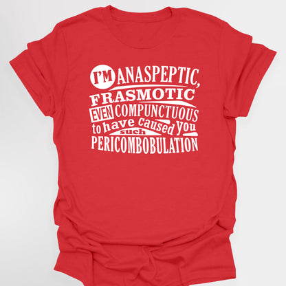 ANASPEPTIC FRASMOTIC EVEN COMPUNCTUOUS - Blackadder T-Shirt