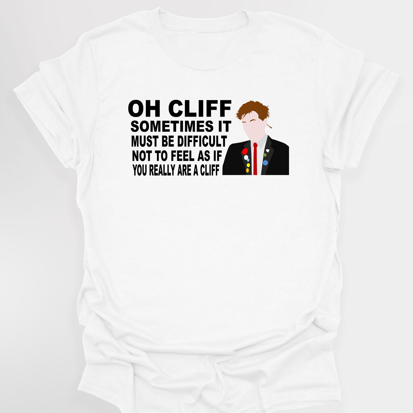 OH CLIFF, YOU REALLY ARE A CLIFF / Rick - The Young Ones T-Shirt
