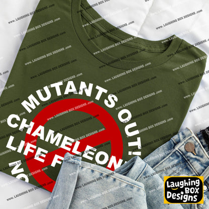MUTANTS OUT! CHAMELEONIC LIFE FORMS? NO THANKS! - Red Dwarf T-Shirts
