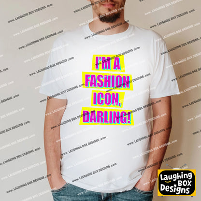 I'M A FASHION ICON, DARLING! - Absolutely Fabulous T-Shirt