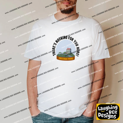 THERE'S NOTHING FOR YOU HERE! / Precious Thing - League Of Gentlemen T-Shirt