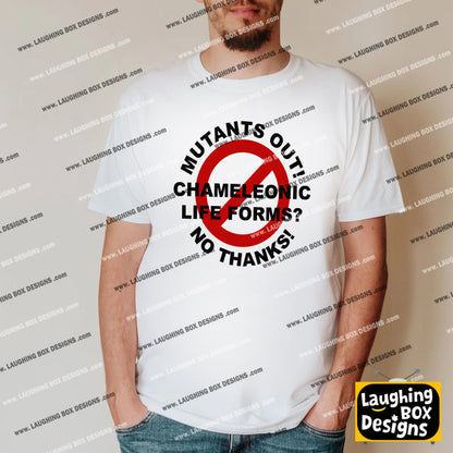 MUTANTS OUT! CHAMELEONIC LIFE FORMS? NO THANKS! - Red Dwarf T-Shirts