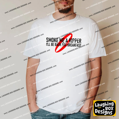 SMOKE ME A KIPPER I'LL BE BACK FROR BREAKFAST - Red Dwarf T-Shirt