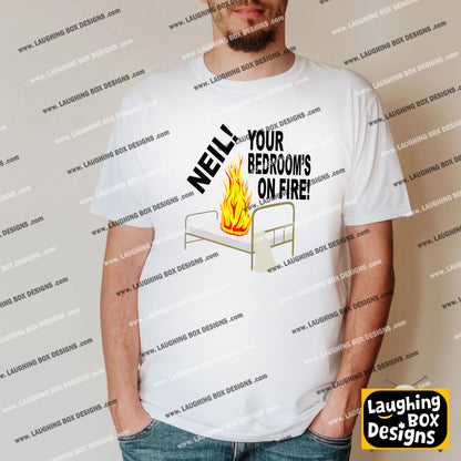 NEIL! YOUR BEDROOM'S ON FIRE! - The Young Ones T-Shirt