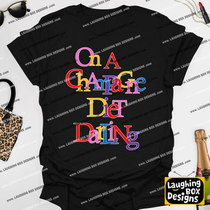 ON A CHAMPAGNE DIET DARLING - Absolutely Fabulous T-Shirt