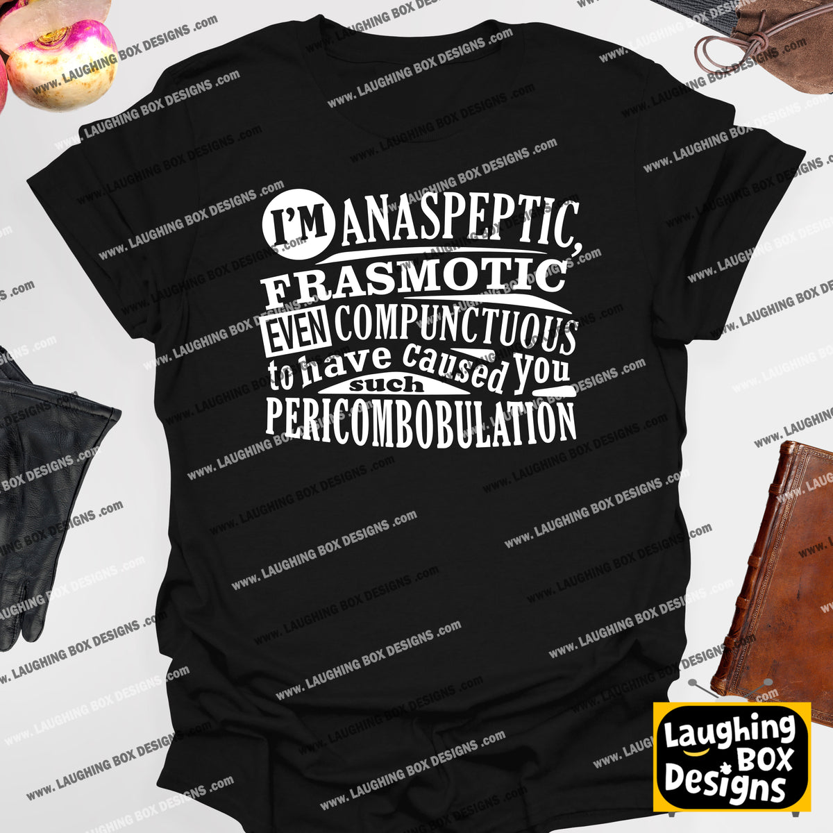 ANASPEPTIC FRASMOTIC EVEN COMPUNCTUOUS - Blackadder T-Shirt