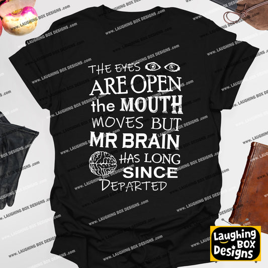 EYES ARE OPEN, MOUTH MOVES, BUT MR BRAIN HAS DEPARTED - Blackadder T-Shirt