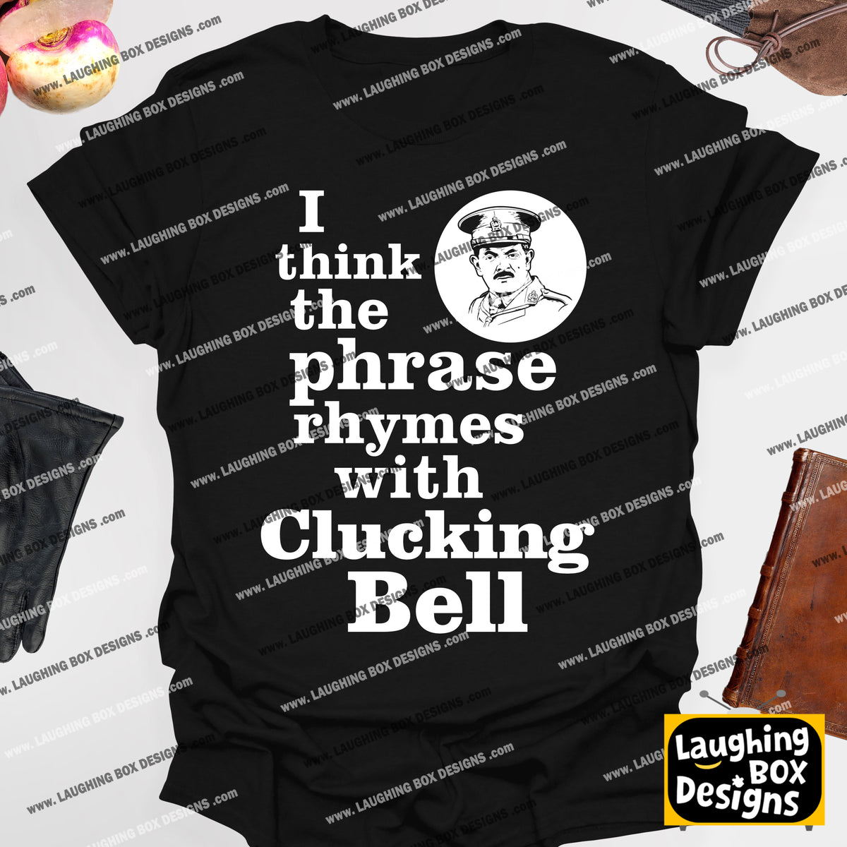 RHYMES WITH CLUCKING BELL Captain Blackadder Quote - Blackadder T-Shirt