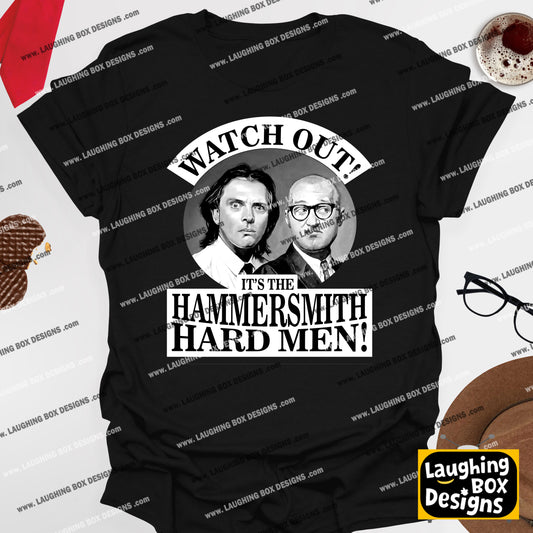 WATCH OUT! IT'S THE HAMMERSMITH HARD MEN! - Bottom T-Shirt