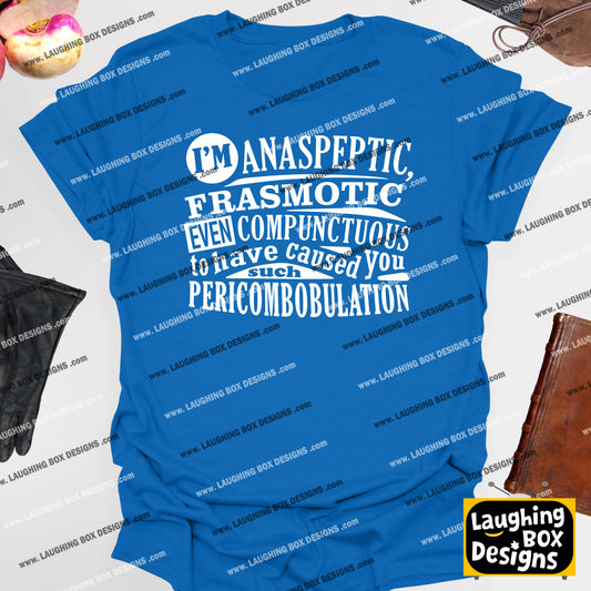 ANASPEPTIC FRASMOTIC EVEN COMPUNCTUOUS - Blackadder T-Shirt