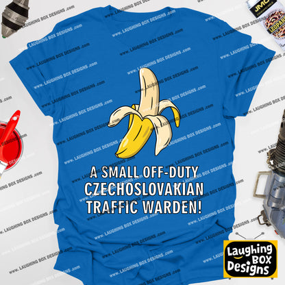 A SMALL OFF-DUTY CZECHOSLOVAKIAN TRAFFIC WARDEN! - Red Dwarf T-Shirt