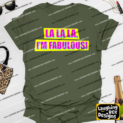LA LA LA, I'M FABULOUS! - Absolutely Fabulous T-Shirt