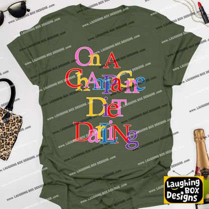 ON A CHAMPAGNE DIET DARLING - Absolutely Fabulous T-Shirt