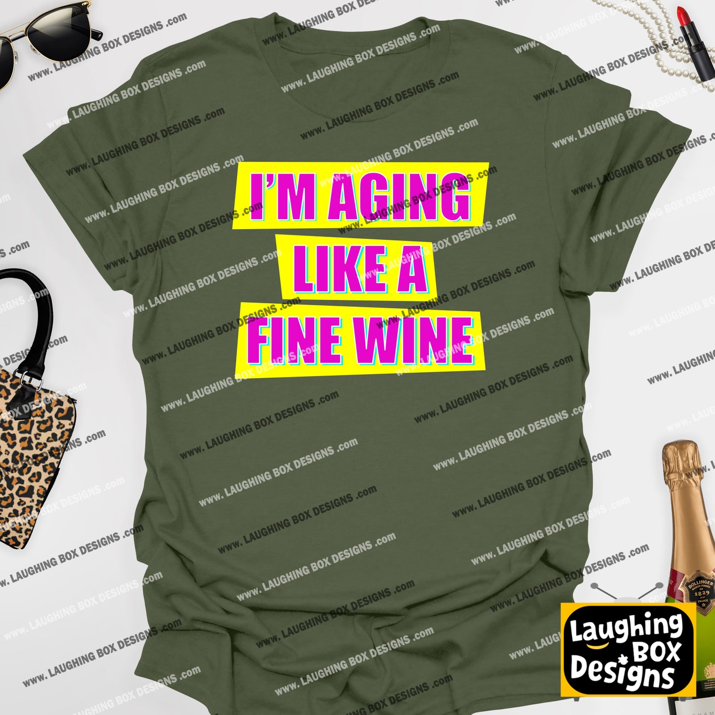 I'M AGING LIKE A FINE WINE - Absolutely Fabulous T-Shirt