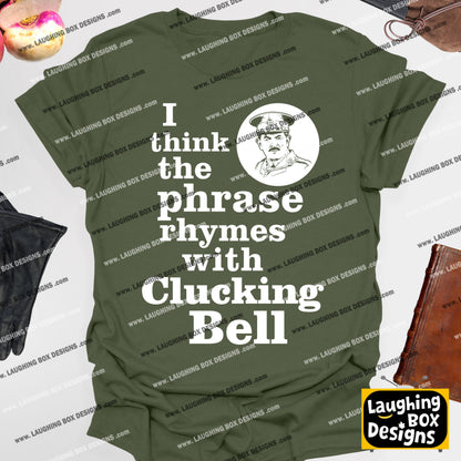RHYMES WITH CLUCKING BELL Captain Blackadder Quote - Blackadder T-Shirt