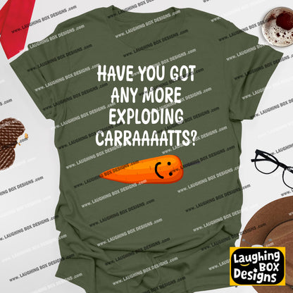 GOT ANY MORE EXPLODING CARRAAAATTS? - Bottom T-Shirt