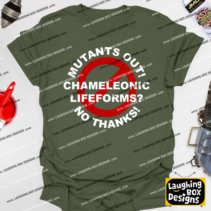 MUTANTS OUT! CHAMELEONIC LIFE FORMS? NO THANKS! - Red Dwarf T-Shirts