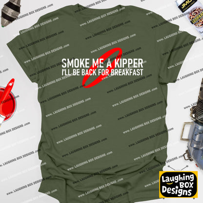 SMOKE ME A KIPPER I'LL BE BACK FROR BREAKFAST - Red Dwarf T-Shirt